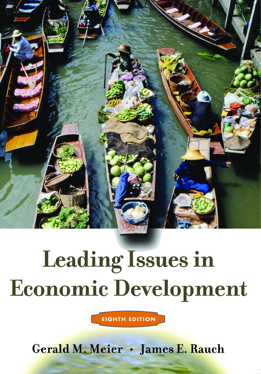 Leading Issues in Economic Development, 8th ed., by Gerald M. Meier and James E. Rauch